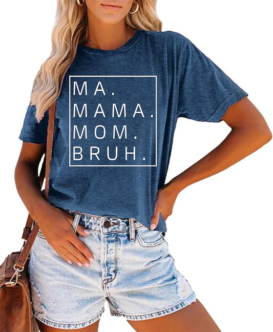 "Ma Mama Mom Bruh" Shirt