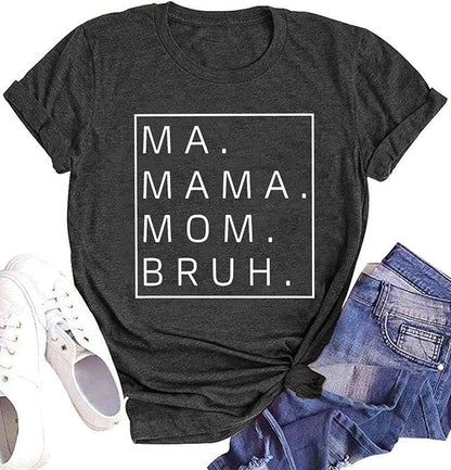 "Ma Mama Mom Bruh" Shirt